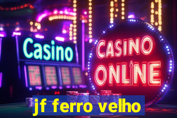 jf ferro velho